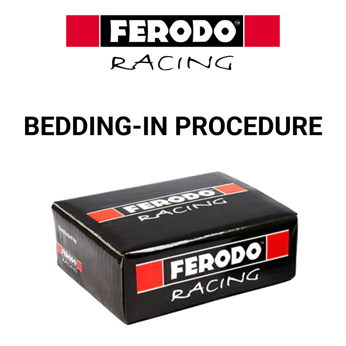 Ferodo Racing - Brake Bedding