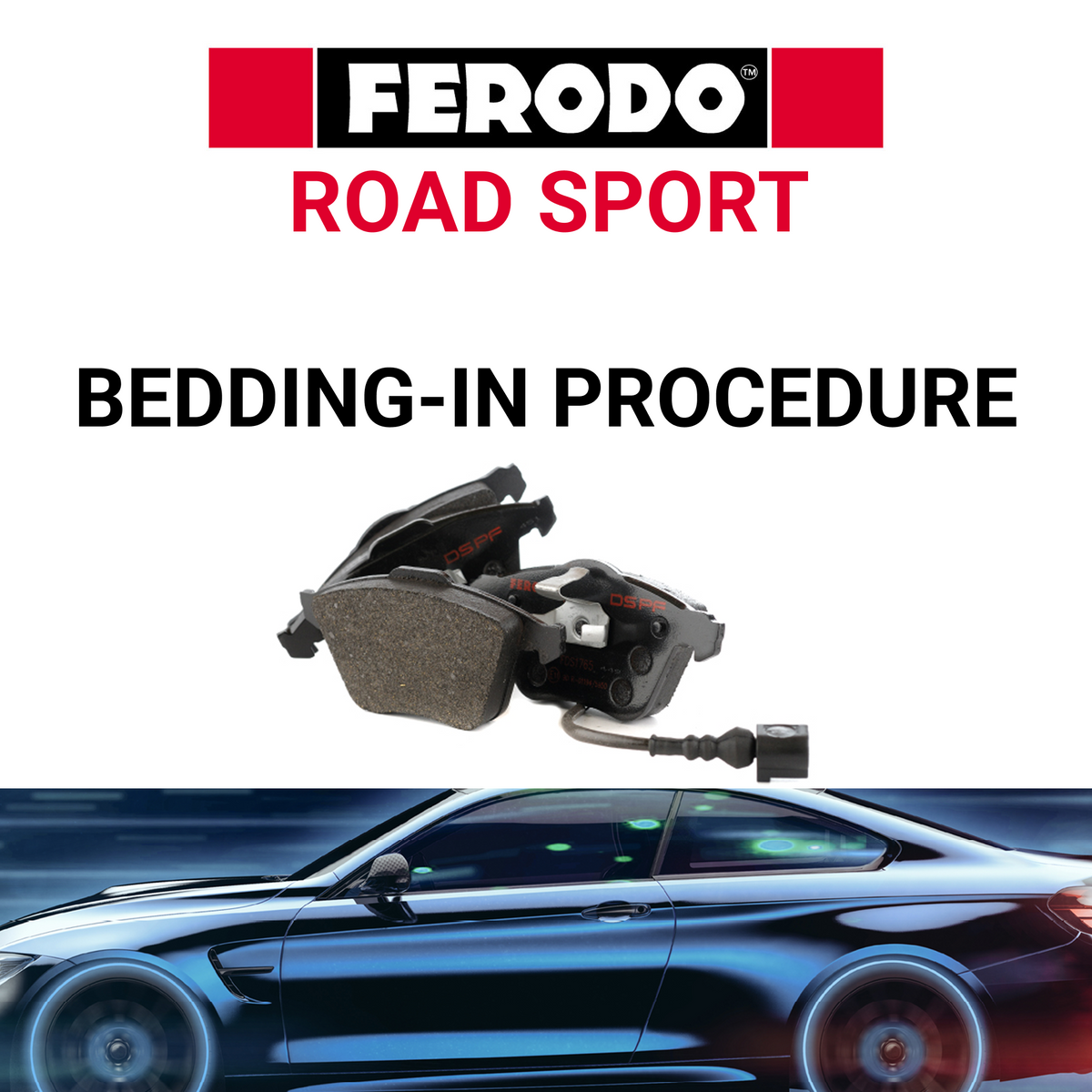 Ferodo Road Sport Brake Pads - Bedding-in Procedure